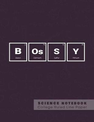 Book cover for Bossy -Science Notebook - College Ruled Line Paper