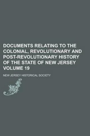 Cover of Documents Relating to the Colonial, Revolutionary and Post-Revolutionary History of the State of New Jersey (Volume 6)