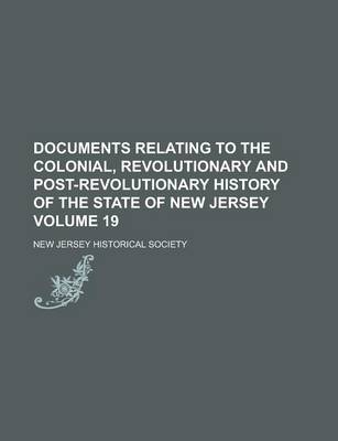 Book cover for Documents Relating to the Colonial, Revolutionary and Post-Revolutionary History of the State of New Jersey (Volume 6)