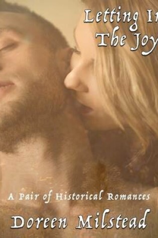 Cover of Letting In the Joy: A Pair of Historical Romances