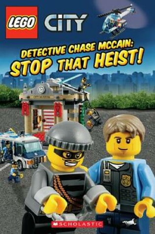 Cover of Detective Chase McCain: Stop That Heist! Level 2 Reader