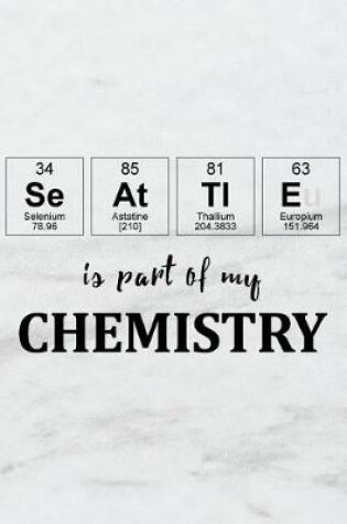 Cover of Seattle Is Part of My Chemistry