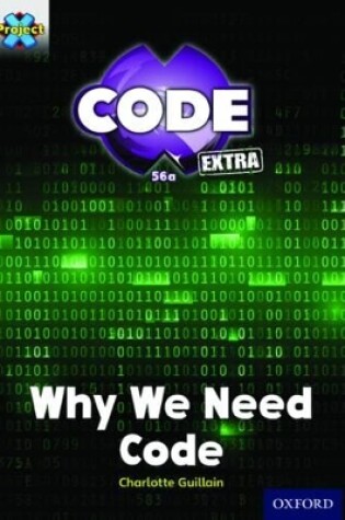Cover of Project X CODE Extra: Gold Book Band, Oxford Level 9: CODE Control: Why We Need Code