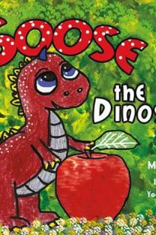 Cover of Goose the Dinosaur