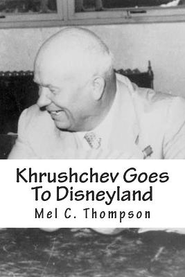 Book cover for Khrushchev Goes To Disneyland