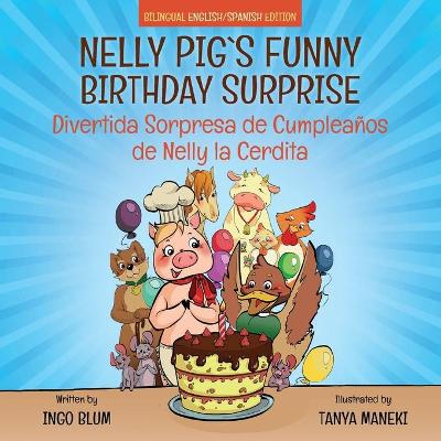 Cover of Nelly Pig's Funny Birthday Surprise - Divertida Sorpresa de Cumpleaños de Nelly la Cerdita