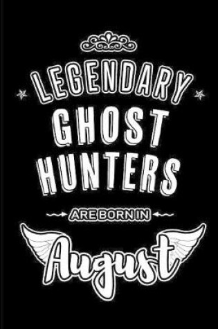 Cover of Legendary Ghost Hunters are born in August