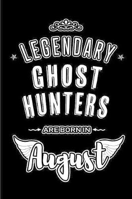 Book cover for Legendary Ghost Hunters are born in August