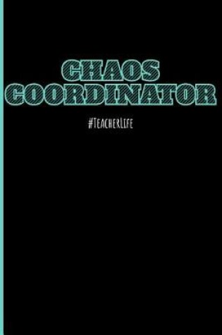 Cover of Chaos Coordinator #teacherlife