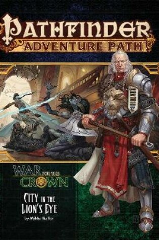 Cover of Pathfinder Adventure Path: War for the Crown 4 of 6-City in the Lion's Eye