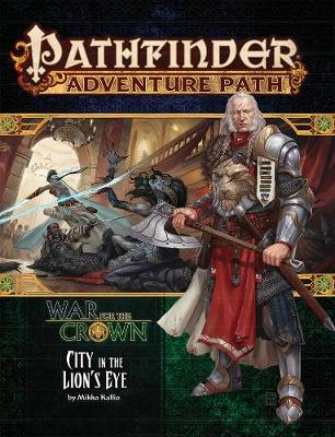 Book cover for Pathfinder Adventure Path: War for the Crown 4 of 6-City in the Lion's Eye