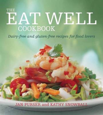 Book cover for Eat Well Cookbook, The: Dairy-Free and Gluten-Free Recipes for Food Lovers