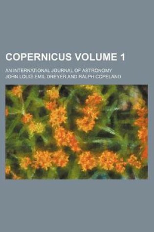 Cover of Copernicus; An International Journal of Astronomy Volume 1