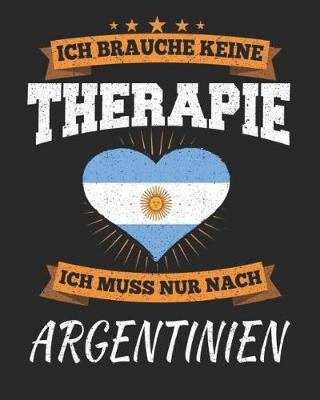 Book cover for Ich Brauche Keine Therapie Ich Muss Nur Nach Argentinien