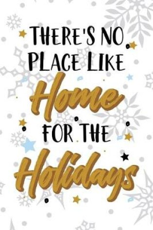 Cover of There's No Place Like Home For The Holidays