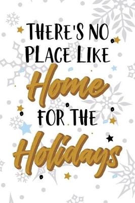 Book cover for There's No Place Like Home For The Holidays