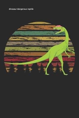 Book cover for dinosaur dangerous reptile