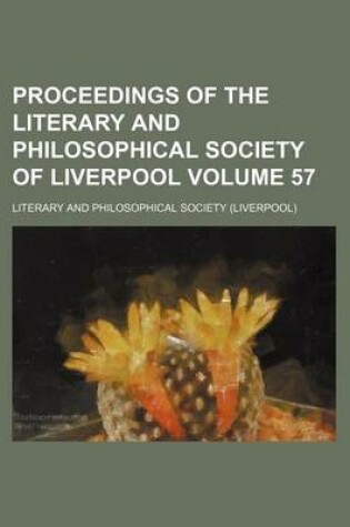 Cover of Proceedings of the Literary and Philosophical Society of Liverpool Volume 57