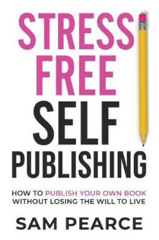 Cover of Stress-Free Self-Publishing
