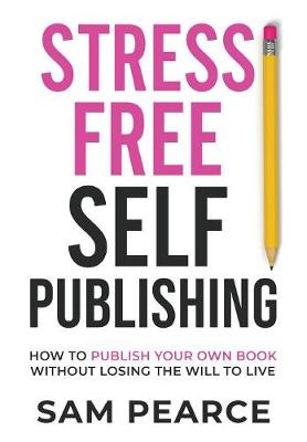 Book cover for Stress-Free Self-Publishing