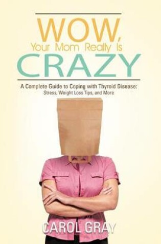 Cover of Wow, Your Mom Really Is Crazy