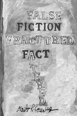 Book cover for False Fiction Fractured Fact Altered