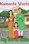 Book cover for Namaste World. I am Diya. My life in India