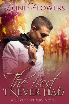 The Best I Never Had by Loni Flowers