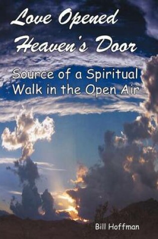 Cover of Love Opened Heaven's Door