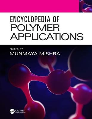 Cover of Encyclopedia of Polymer Applications, 3 Volume Set