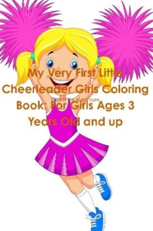 Cover of My Very First Little Cheerleader Girls Coloring Book