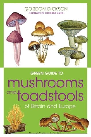 Cover of Green Guide to Mushrooms And Toadstools Of Britain And Europe