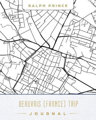 Book cover for Beauvais (France) Trip Journal