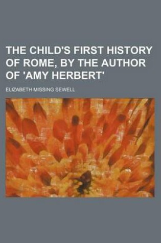 Cover of The Child's First History of Rome, by the Author of 'Amy Herbert'