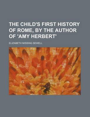 Book cover for The Child's First History of Rome, by the Author of 'Amy Herbert'