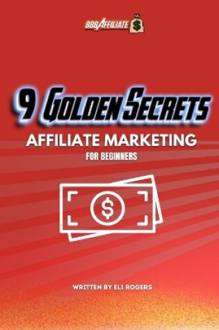 Cover of 9 Golden Rules Of Affiliate Marketing