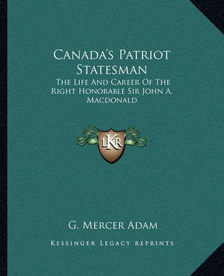 Book cover for Canada's Patriot Statesman