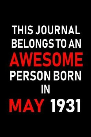 Cover of This Journal Belongs to an Awesome Person Born in May 1931