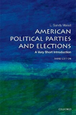 Cover of American Political Parties and Elections: A Very Short Introduction