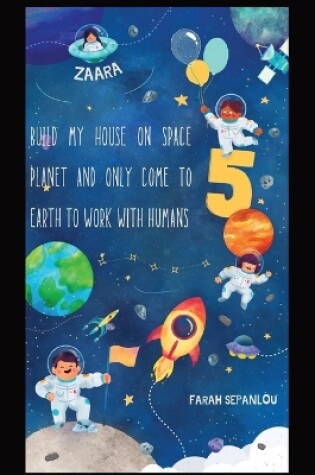 Cover of Build My House on Space Planet and Only Come to Earth to Work with Humans