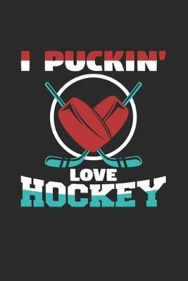 Book cover for I puckin' love hockey
