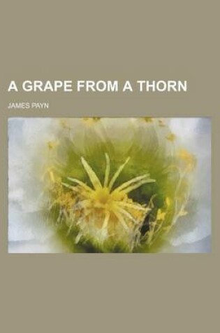 Cover of A Grape from a Thorn