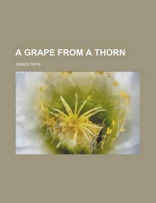 Book cover for A Grape from a Thorn