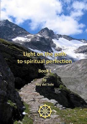 Book cover for Light on the Path to Spiritual Perfection - Book I