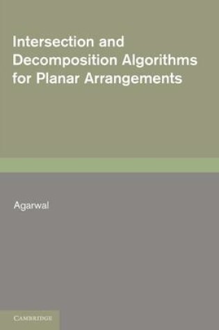 Cover of Intersection and Decomposition Algorithms for Planar Arrangements