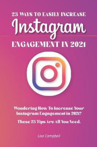 Cover of 23 Ways To Easily Increase Instagram Engagement In 2021