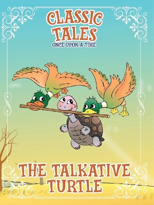 Book cover for Classic Tales Once Upon a Time The Talkative Turtle