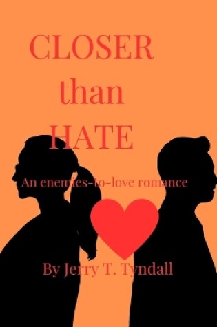 Cover of Closer Than Hate