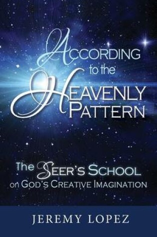 Cover of According to the Heavenly Pattern