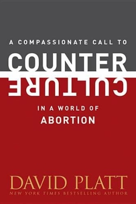 Book cover for A Compassionate Call to Counter Culture in a World of Abortion